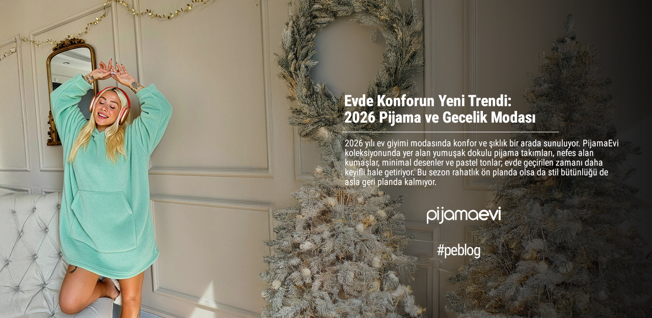Evde Konforun Yeni Trendi: 2026 Pijama ve Gecelik Modası